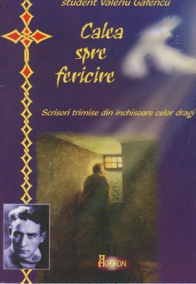 Calea spre fericire. Scrisori trimise din inchisoare celor dragi