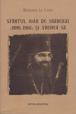 Sfantul Ioan de Shanghai (1896-1966) si vremea sa
