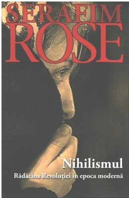 Nihilismul - Radacina Revolutiei in epoca moderna