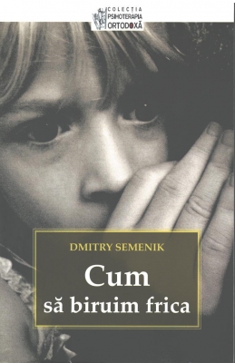 Cum să biruim frica