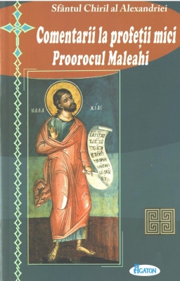 Comentarii la profetii mici. Proorocul Maleahi