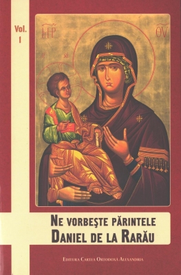 Ne vorbeste Parintele Daniel de la Rarau vol. 1