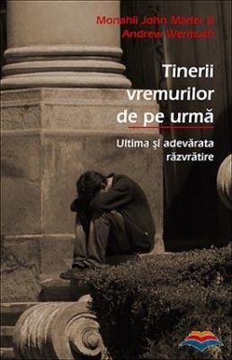 Tinerii vremurilor de pe urma - ultima si adevarata razvratire