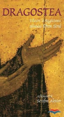 Dragostea. Talcuire la rugaciunea Sfantului Efrem Sirul
