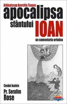 Apocalipsa Sfantului Ioan - un comentariu ortodox 