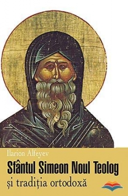Sfantul Simeon Noul Teolog si traditia ortodoxa