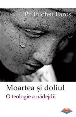 Moartea şi doliul. O teologie a nădejdii