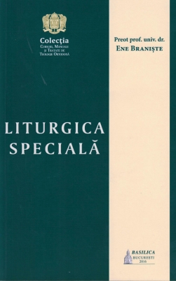 Liturgica speciala - pentru facultatile de teologie