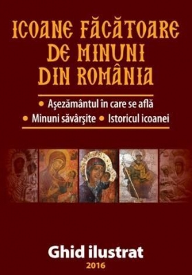 Icoane făcătoare de minuni din România -ghid ilustrat