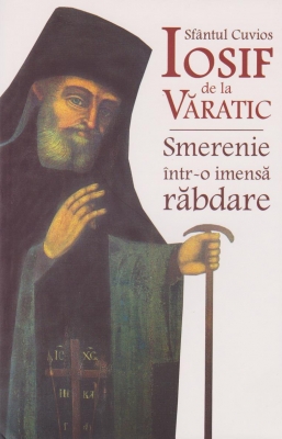 Sfântul Cuvios Iosif de la Văratic - Smerenie într-o imensă răbdare 