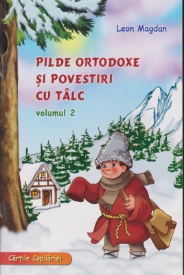 Pilde ortodoxe si povestiri cu talc. Vol. 2