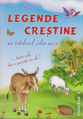 Legende crestine pe intelesul celor mici