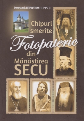 Fotopateric. Chipuri smerite din Mănăstirea Secu