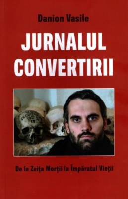 Jurnalul convertirii. De la Zeița Morții la Împăratul Vieții
