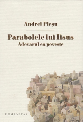 Parabolele lui Iisus. Adevarul ca poveste (Cartonata)