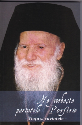 Ne vorbeşte părintele Porfirie