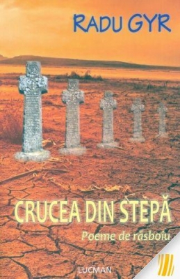 Crucea din stepa. Poeme de rasboiu 