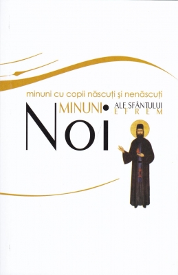 Noi minuni ale Sfântului Efrem cel Nou – Minuni cu copii născuţi şi nenăscuţi 