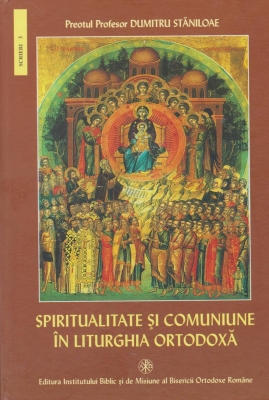 Spiritualitate si comuniune in Liturghia Ortodoxa