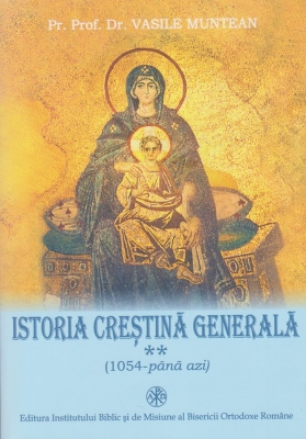 Istoria Crestina Generala - vol. I (ab initio-1054) si vol. II (1054-pana azi) 