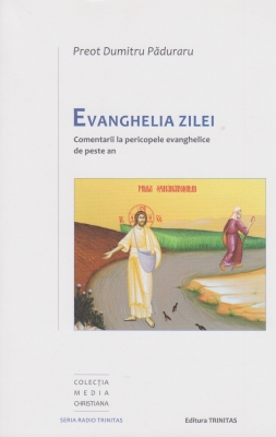 Evanghelia zilei - Comentarii la pericopele evanghelice de peste an