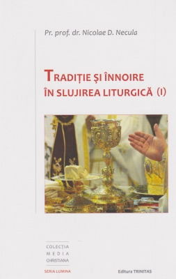 Traditie si innoire in slujirea liturgica (I)