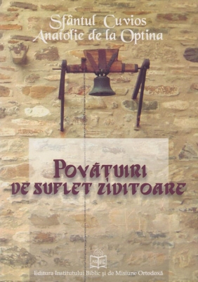 Povatuiri de suflet ziditoare pentru monahii (calugarite) si pentru tot crestinul binecinstitor. Scrisori duhovnicesti