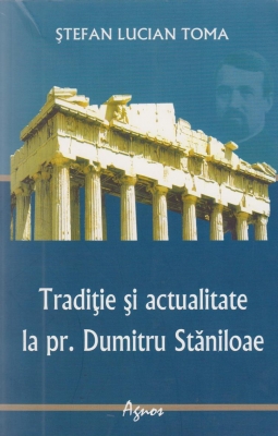 Traditie si actualitate la pr. Dumitru Staniloae