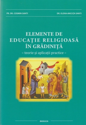 Elemente de educatie religioasa in gradinita. Teorii si aplicatii practice