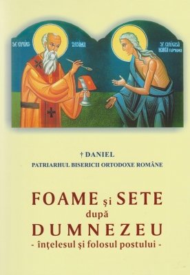 Foame si sete dupa Dumnezeu - intelesul si folosul postului