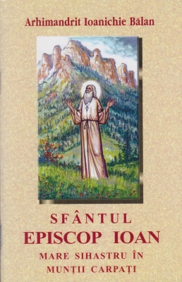 Sfantul Episcop Ioan, mare sihastru in Muntii Carpati