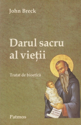 Darul sacru al vietii. Tratat de bioetica