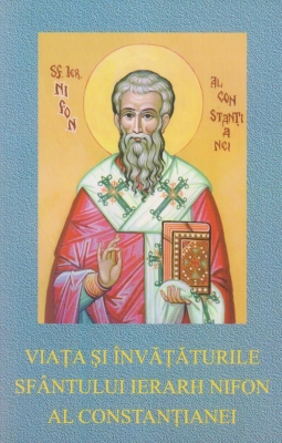 Viata  si Invataturile Sfantului Ierarh Nifon Al Constantianei