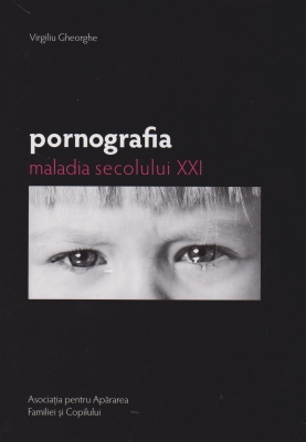 Pornografia, maladia secolului XXI