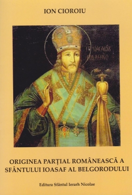 Originea partial romaneasca a Sfantului Ioasaf al Belgorodului