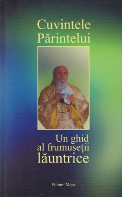 Cuvintele părintelui. Un ghid al frumuseții lăuntrice
