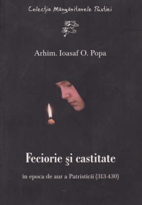 Feciorie si castitate in epoca de aur a Patristicii (313-430)