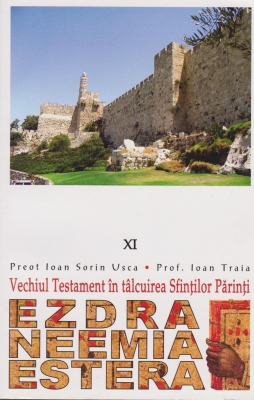 Ezdra. Neemia. Estera. Vechiul Testament in talcuirea Sfintilor Parinti