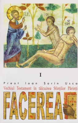Facerea 1. Vechiul Testament in talcuirea Sfintilor Parinti