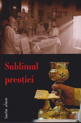 Sublimul preotiei: texte alese
