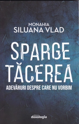 Sparge tacerea. Adevaruri despre care nu vorbim