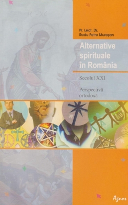 Alternative spirituale in Romania. Secolul XXI. Perspectiva ortodoxa