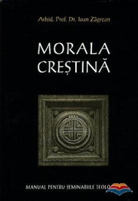 Morala crestina. Manual pentru seminariile teologice