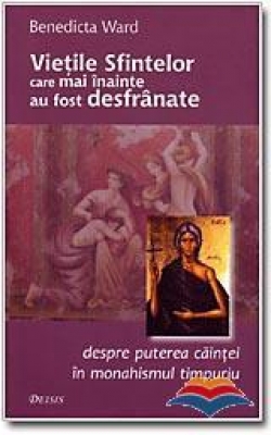 Vietile sfintelor care mai inainte au fost desfranate. Despre puterea caintei in monahismul timpuriu 