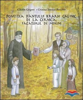 Povestea Sfantului Ierarh Calinic de la Cernica, facatorul de minuni
