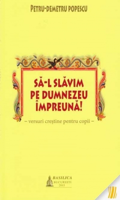 Să-L slăvim pe Dumnezeu împreună!