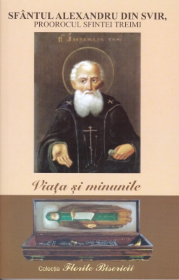 Viaţa şi minunile Sfântului Alexandru din Svir, proorocul Sfintei Treimi