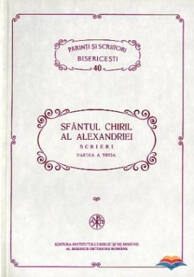 PSB 40 - Sfantul Chiril al Alexandriei - Scrieri (III). Despre Sfanta Treime