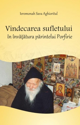 Vindecarea sufletului în învăţătura părintelui Porfirie