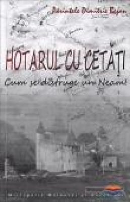 Hotarul cu cetati. Cum se distruge un Neam